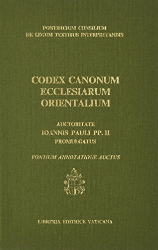 Codex canonum Ecclesiarum orientalium, auctoritate Ioannis Pauli pp. II promulgatus, fontium annotatione auctus edito da Libreria Editrice Vaticana