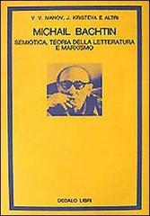 Michail Bachtin. Semiotica, teoria della letteratura e marxismo edito da edizioni Dedalo
