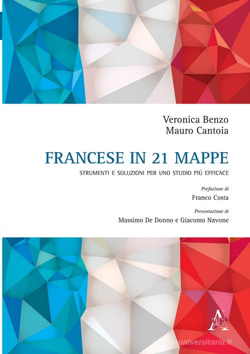 Francese in 21 mappe. Strumenti e soluzioni per uno più efficace di Veronica Benzo, Mauro Cantoia edito da Aracne