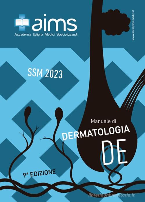 Manuale di dermatologia. Concorso Nazionale SSM 2023 di Diego Abbenante, Stephano Cedirian, Federica Gloria edito da PREAIMS