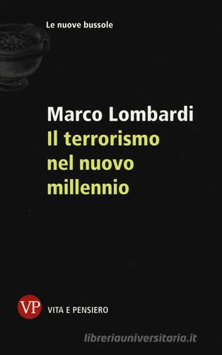 Il terrorismo nel nuovo millennio di Marco Lombardi edito da Vita e Pensiero