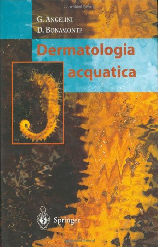 Dermatologia acquatica di Gianni Angelini, Domenico Bonamonte edito da Springer Verlag