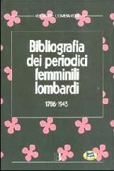 Bibliografia dei periodici femminili lombardi (1786-1945) edito da Lampi di Stampa