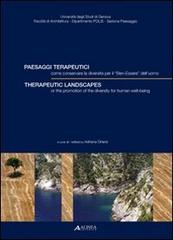 Paesaggi terapeutici-Therapeutic landscapes edito da Alinea