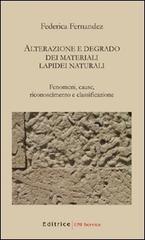 Alterazione e degrado dei materiali lapidei naturali di Federica Fernandez edito da UNI Service
