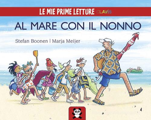 Al mare con il nonno. Ediz. illustrata di Stefan Boonen, Marja Meijer edito da Clavis