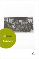 Anni diversi di Arno Faravelli edito da Europa Edizioni