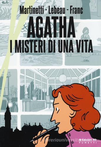 Agatha, i misteri di una vita di Anne Martinetti, Guillaume Lebeau, Alexandre Franc edito da Edizioni BD