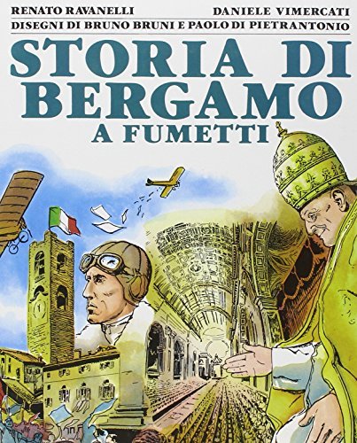 Storia di Bergamo a fumetti dall'unità d'Italia ai giorni nostri di Renato Ravanelli, Daniele Vimercati edito da Grafica e Arte