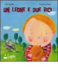 Un leone e due bici di Lucia Panzieri, Francesca Chessa edito da Lapis
