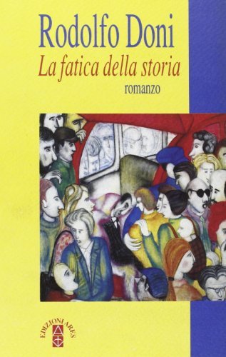 La fatica della storia di Rodolfo Doni edito da Ares