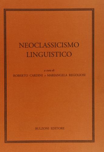 Neoclassicismo linguistico edito da Bulzoni