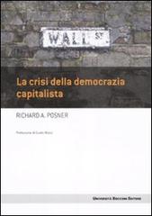 La crisi della democrazia capitalista di Richard A. Posner edito da Università Bocconi