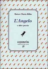 L' angelo e altre poesie di Rainer Maria Rilke edito da Via del Vento