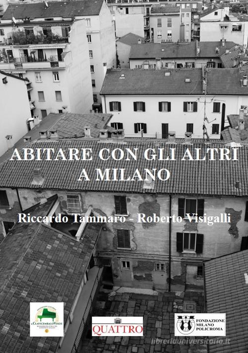 Abitare con gli altri a Milano in 156 immagini di Riccardo Tammaro edito da Quattro