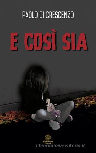 E così sia di Paolo Di Crescenzo edito da Alcheringa