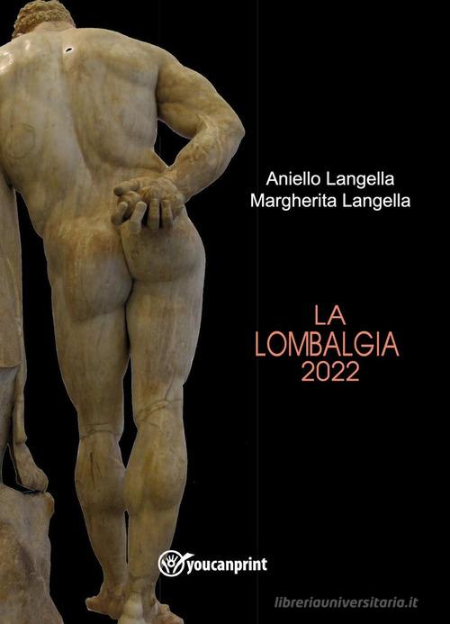 La lombalgia di Aniello Langella edito da Youcanprint