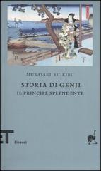 Storia di Genji. Il principe splendente. Romanzo giapponese dell'XI secolo di Murasaki Shikibu edito da Einaudi
