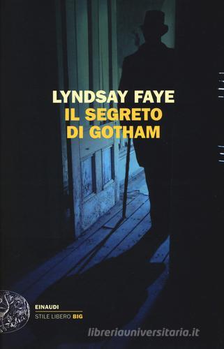 Il segreto di Gotham di Lyndsay Faye edito da Einaudi