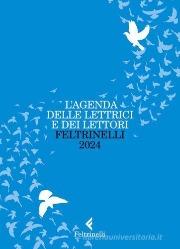 L' agenda delle lettrici e dei lettori Feltrinelli 2024 edito da Feltrinelli