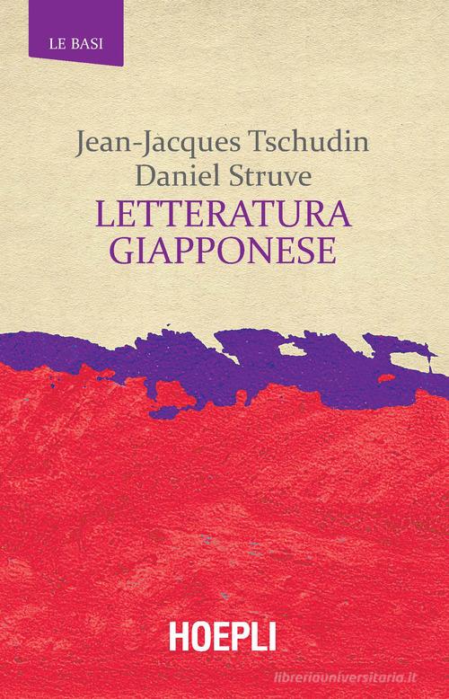 Letteratura giapponese di Jean-Jacques Tschudin, Daniel Struve edito da Hoepli
