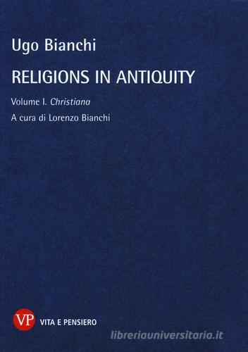 Religions in antiquity vol.1 di Ugo Bianchi edito da Vita e Pensiero