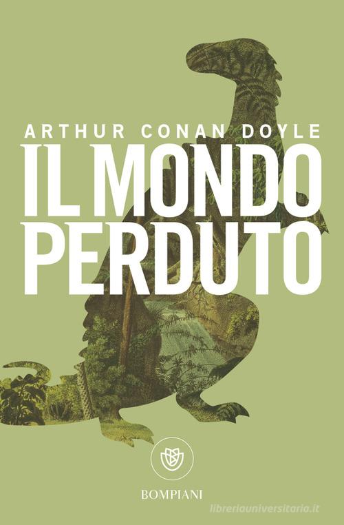 Il mondo perduto di Arthur Conan Doyle edito da Bompiani