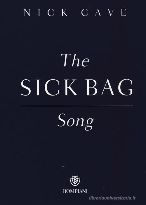 The sick bag song di Nick Cave edito da Bompiani