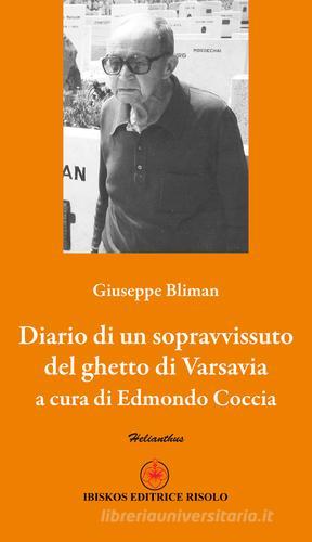 Diario di un sopravvissuto del ghetto di Varsavia di Giuseppe Bliman edito da Ibiskos Editrice Risolo