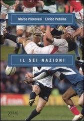Il Sei Nazioni di Marco Pastonesi, Enrico Pessina edito da Zelig