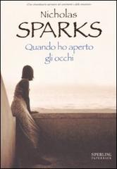 Quando ho aperto gli occhi di Nicholas Sparks edito da Sperling & Kupfer