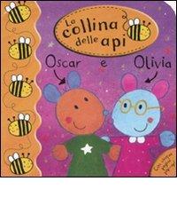 Oscar e Olivia. La collina delle api di Dubravka Kolanovic edito da Emme Edizioni