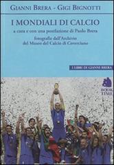 I mondiali di calcio di Gianni Brera, Gigi Bignotti edito da Book Time