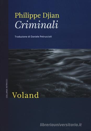 Criminali di Philippe Djian edito da Voland