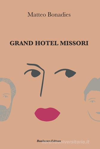 Grand Hotel Missori di Matteo Bonadies edito da Bonfirraro