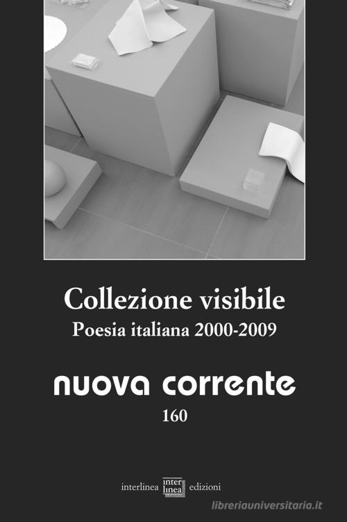 Collezione visibile. Poesia italiana 2000-2009 edito da Interlinea