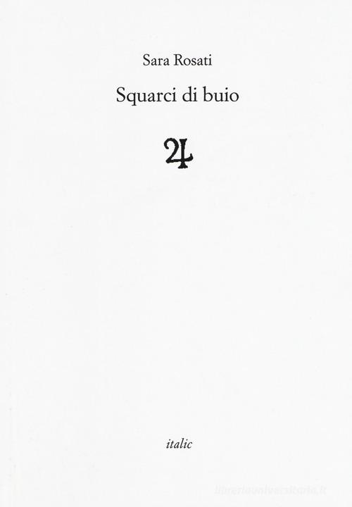 Squarci di buio di Sara Rosati edito da Italic