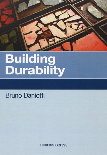 Building durability di Bruno Daniotti edito da Edizioni Libreria Cortina Milano