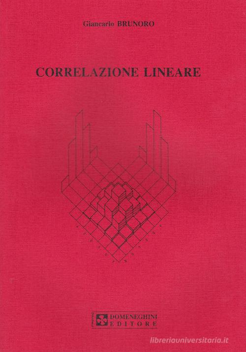 Correlazione lineare di Giancarlo Brunoro edito da UPSEL Domeneghini