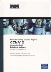 CCNA. Cisco Networking Academy Program. Companion Guide. Ediz. italiana. Con CD-ROM vol.2 edito da Pearson