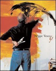 Beppe Vesco. Ediz. italiana e inglese edito da Gli Ori