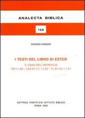 I testi del libro di Ester. Il caso dell'introitus TM 1,1-22-LXX A1-17; 1,1-22-Ta A1-18; 1,1-21 di Dionisio Candido, Carlo Maria Martini edito da Pontificio Istituto Biblico