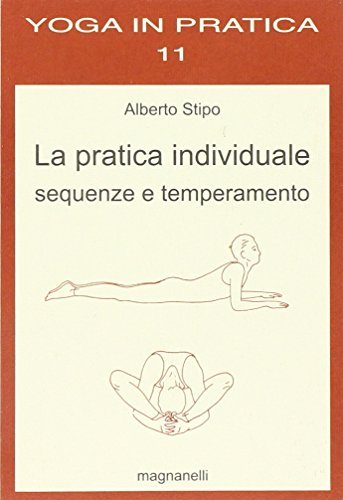 La pratica individuale, sequenze e temperamento di Alberto Stipo edito da Magnanelli