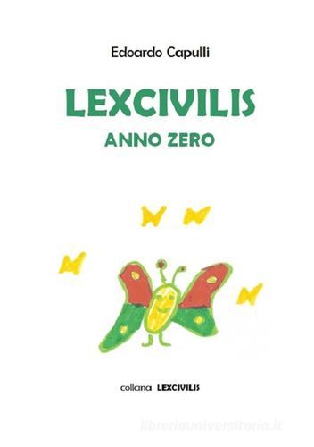 Anno zero di Edoardo Capulli edito da Lexcivilis