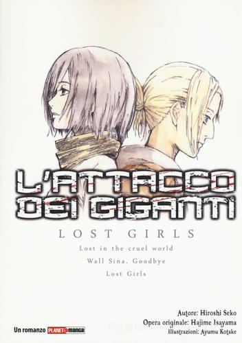 L' attacco dei giganti. Lost girls di Hiroshi Seko, Hajime Isayama, Ayumu Kotake edito da Panini Comics