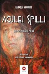 Aculei spilli di Raffaella Amoruso edito da The Writer