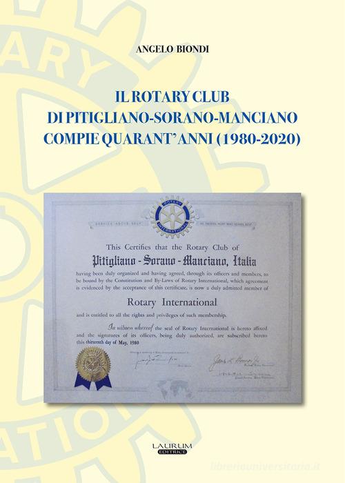 Il Rotary Club di Pitigliano-Sorano-Manciano compie quarant'anni (1980-2020) di Angelo Biondi edito da Laurum