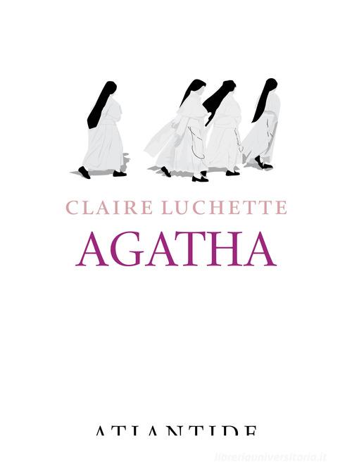 Agatha di Claire Luchette edito da Atlantide (Roma)