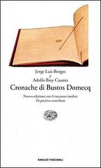Cronache di Bustos Domecq di Jorge L. Borges, Adolfo Bioy Casares edito da Einaudi