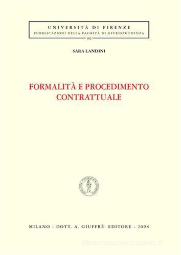 Formalità e procedimento contrattuale di Sara Landini edito da Giuffrè